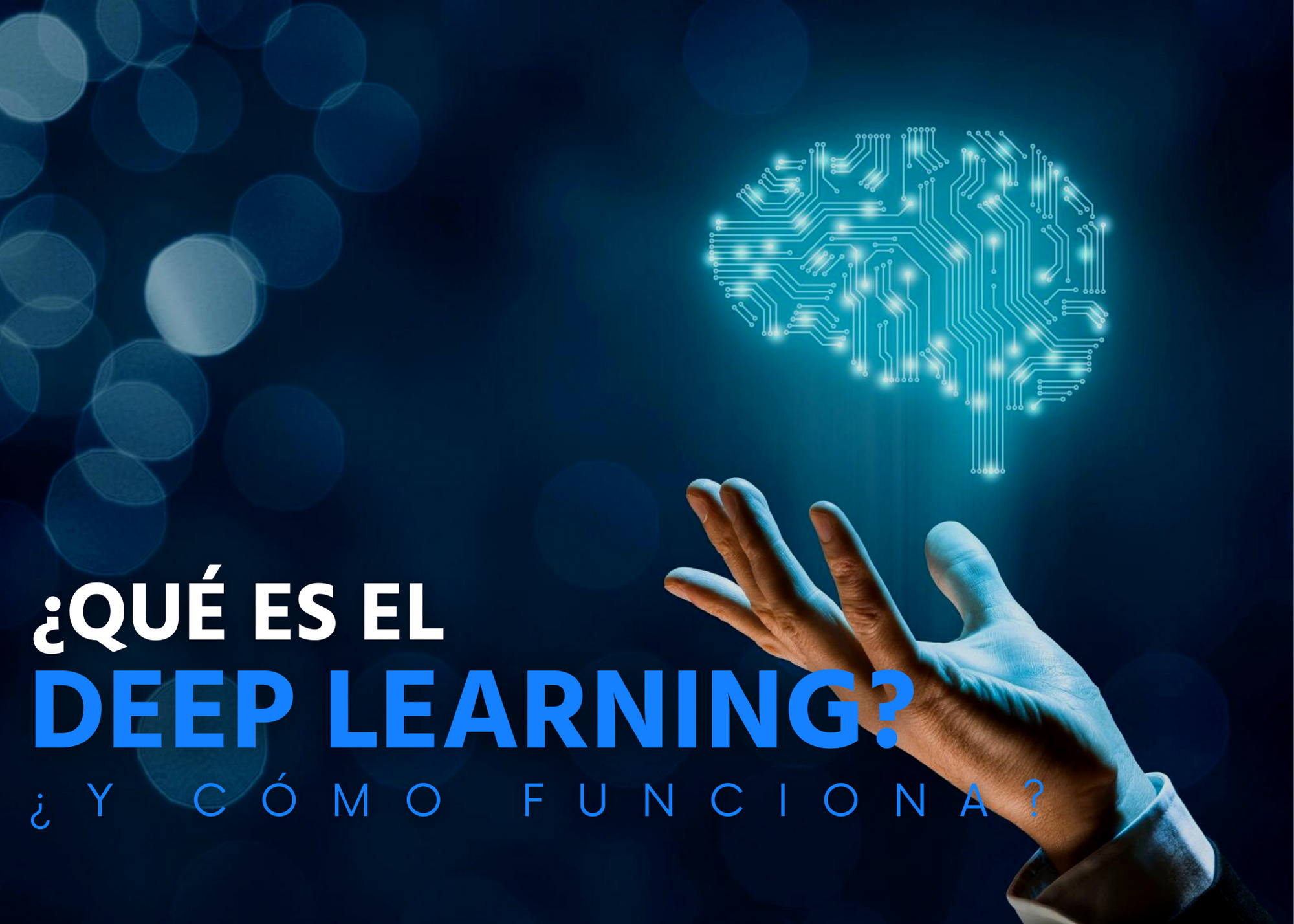¿Conoces qué es el Deep Learning? ¿Conoces qué es el Deep Learning?