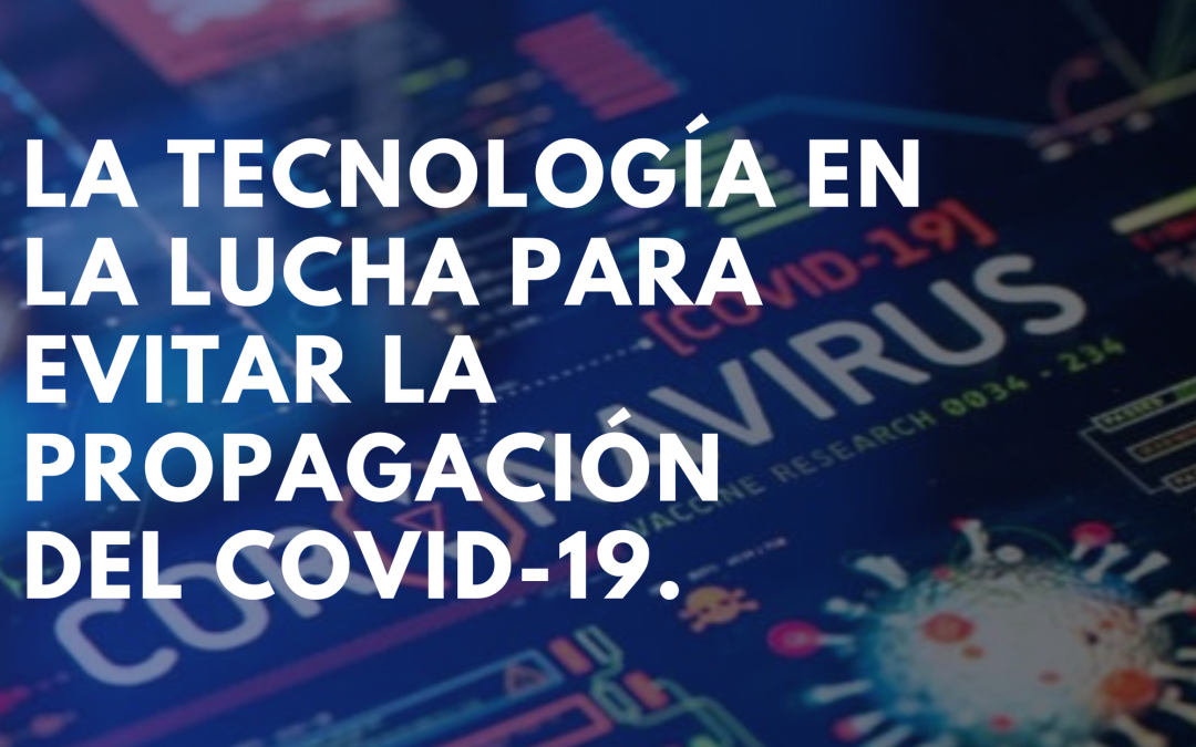 La tecnología en la lucha para evitar la propagación del COVID-19